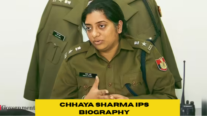 chhaya sharma ips biography